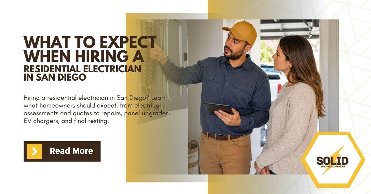 What to Expect When Hiring a Residential Electrician in San Diego